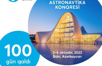 Bakıda keçiriləcək Beynəlxalq Astronavtika Konqresinə 100 gün qaldı!