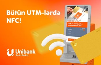 İndi Unibankın bütün bankomatları təmassız (NFC) texnologiyanı dəstəkləyir