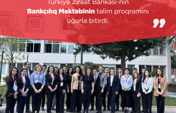 Ziraat Bank Azərbaycanın əməkdaşları Türkiyə Ziraat Bankası-nın Bankçılıq Məktəbinin təlim proqramını uğurla bitirib