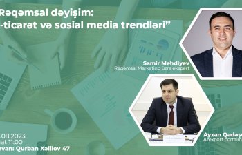 “Rəqəmsal dəyişim: e-ticarət və sosial media trendləri” adlı seminar təşkil olunacaq