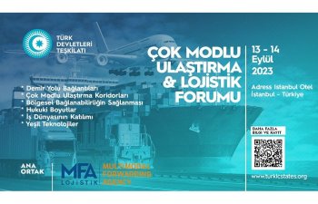 İstanbulda “Multimodulyar daşımalar və logistika” mövzusunda forum keçiriləcək