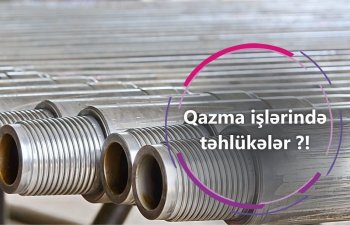 Qazma işlərində təhlükələr?!