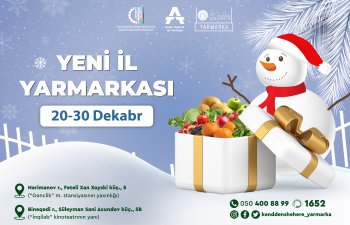 20-30 dekabr tarixlərində “Kənddən Şəhərə” Yeni il yarmarkaları keçiriləcək