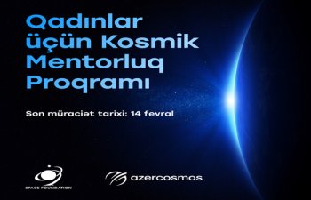 “Qadınlar üçün Kosmos” Mentorluq proqramı elan edilib