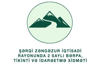 Şərqi Zəngəzurda Bərpa, Tikinti və İdarəetmə Xidməti auditor seçib - TENDER