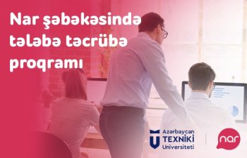 Gənc telekom mütəxəssisləri “Nar” şəbəkəsində təcrübə keçir