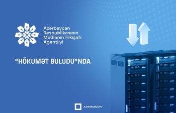 MEDİA informasiya sistemlərini tam olaraq “Hökumət buludu”na köçürüb