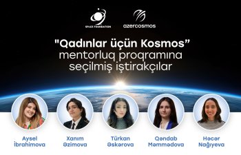 “Qadınlar üçün Kosmos” mentorluq proqramının seçim mərhələsi yekunlaşıb