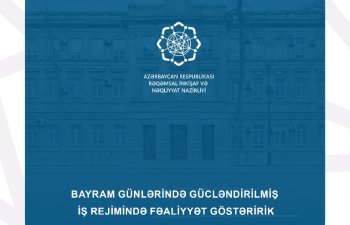 Rəqəmsal İnkişaf və Nəqliyyat Nazirliyi bayram günlərində gücləndirilmiş iş rejimində fəaliyyət göstərəcək