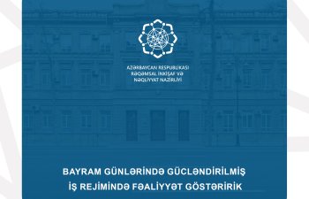 Rəqəmsal İnkişaf və Nəqliyyat Nazirliyi Ramazan bayramı günlərində gücləndirilmiş iş rejimində fəaliyyət göstərəcək