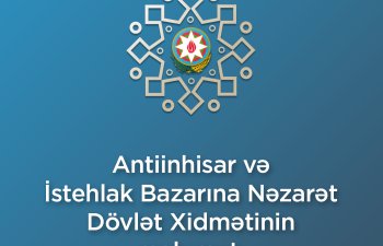 Antiinhisar və İstehlak Bazarına Nəzarət Dövlət Xidmətinin məlumatı