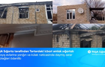 PAŞA Sığorta tərəfindən Tərtərdəki icbari əmlak sığortalı yaşayış evlərinə yanğın və külək nəticəsində dəymiş zərər məbləğləri ödənilib