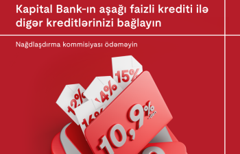 Kapital Bank-ın aşağı faizli krediti ilə digər kreditlərinizi bağlayın