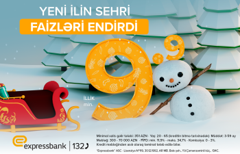 Expressbank-da kredit faizlərinə
BÖYÜK ENDİRİM – 5%-dək
