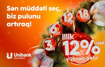 Unibank-a 3-24 ay müddətinə əmanət qoy, yüksək gəlir qazan!