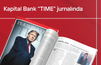 Kapital Bank “TIME” jurnalında: Fərid Hüseynovun müsahibəsi jurnalın xüsusi buraxılışında yer alıb
