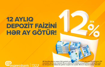Expressbank:Depozit yerləşdir, faiz gəlirini hər ay götür