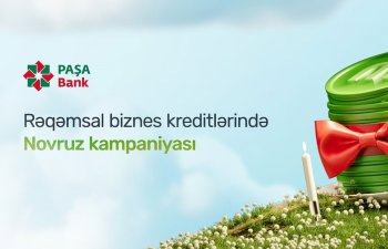 “PAŞA Bank”dan rəqəmsal biznes kreditləri üzrə Novruz kampaniyası