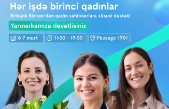 Birbank Biznes-dən Beynəlxalq Qadınlar Gününə özəl “Hər İşdə Birinci Qadınlar” yarmarkası
