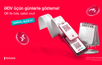 Birbank QR ödənişləri ilə 30 gün gözləmədən ƏDV-ni dərhal geri alın
