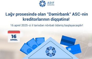 Ləğv prosesində olan "Dəmirbank" ASC-nin kreditorlarının diqqətinə!