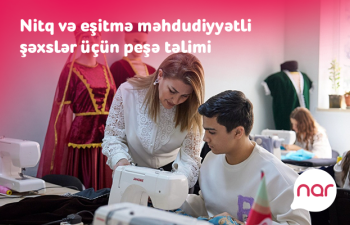 “Nar” nitq və eşitmə məhdudiyyətli şəxslər üçün yeni peşə təliminə başladı