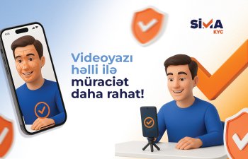 “SİMA KYC Videoyazı” həlli istifadəyə verildi