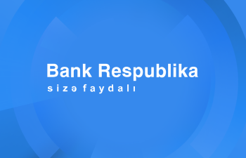 "Bank Respublika"nın biznes və istehlak kreditləri əhəmiyyətli artıb