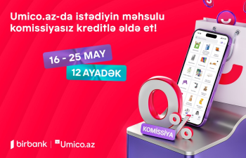 Umico kredit xəttinin istifadəçiləri üçün xüsusi kampaniya: komissiyasız alış-veriş imkanı