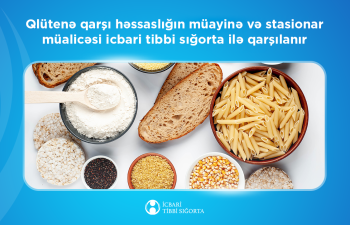 Qlütenə qarşı həssaslığın müayinə və stasionar müalicəsi
icbari tibbi sığorta ilə qarşılanır