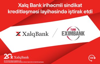 Xalq Bank Türk Eximbankın sindikat kreditləşməsində iştirak edib