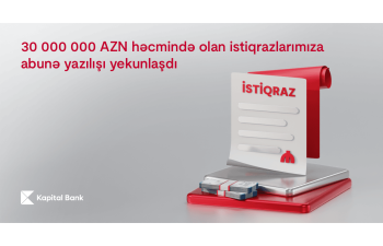 Kapital Bank-ın 30 000 000 AZN həcmində istiqrazlarının yerləşdirilməsi başa çatdı