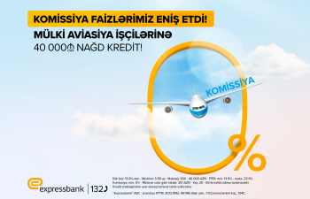 Expressbank-dan Mülki Aviasiya işçilərinə komissiyasız kredit təklifi