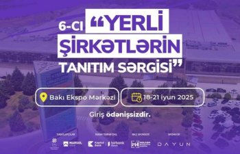 6-cı “Yerli Şirkətlərin Tanıtım Sərgisi” başlayır
