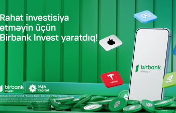 İnvestisiya dünyasına Birbank Invest-lə addım atın, daha çox qazanın!