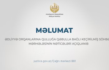 Ədliyyə orqanlarına qulluğa qəbulla bağlı keçirilmiş
söhbət mərhələsinin nəticələri açıqlanıb