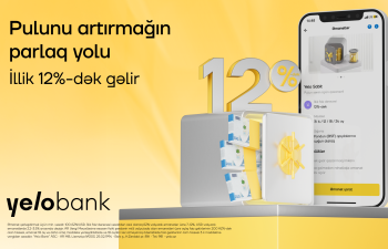 Əmanətini Yelo Bank-a etibar et, illik 12%-dək gəlir qazan