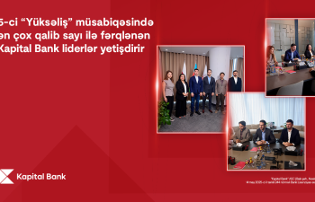 5-ci “Yüksəliş” müsabiqəsində ən çox qalib sayı ilə fərqlənən Kapital Bank liderlər yetişdirir