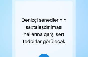 Dənizçi sənədlərinin saxtalaşdırılması hallarına qarşı sərt tədbirlər görüləcək