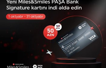 “PAŞA Bank” yeni “Miles&Smiles PAŞA Bank Signature” kartını xüsusi endirimlə təqdim edir