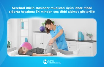 Serebral iflicin stasionar müalicəsi üçün icbari tibbi sığorta hesabına 34 mindən çox tibbi xidmət göstərilib