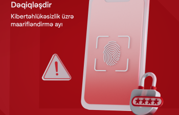 Kibertəhlükəsizlik üzrə maarifləndirmə ayında - Dayan, Düşün, Dəqiqləşdir!