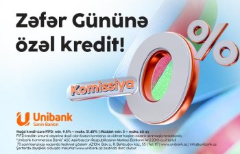 Unibankdan “Zəfər kampaniyası”: 0 % komissiyalı kredit!