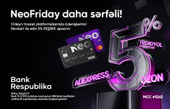 Neokart sahibləri Black Friday-də 5% keşbek qazanacaq!