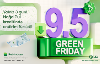 RABİTƏBANKDA “GREEN FRIDAY” 3 GÜNLÜK ENDİRİMLİ KREDİT FÜRSƏTİ!