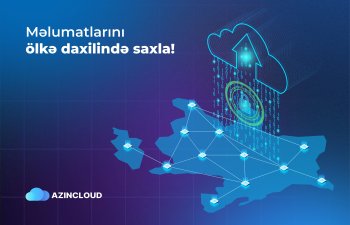 “AZINCLOUD” ilə məlumatlarını ölkə daxilində saxla!