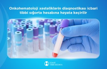 Onkohematoloji xəstəliklərin diaqnostikası icbari tibbi sığorta hesabına həyata keçirilir