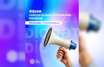 Dövlət Məşğulluq Agentliyi xaricdə iş elanları təqdim edir