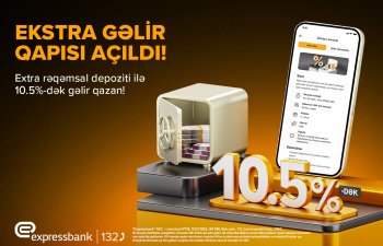 Expressbank “Extra” rəqəmsal depozit məhsulunu istifadəyə verdi
