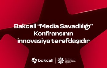 Bakcell &ldquo;Media Savadlılığı&rdquo; Konfransının innovasiya tərəfdaşıdır